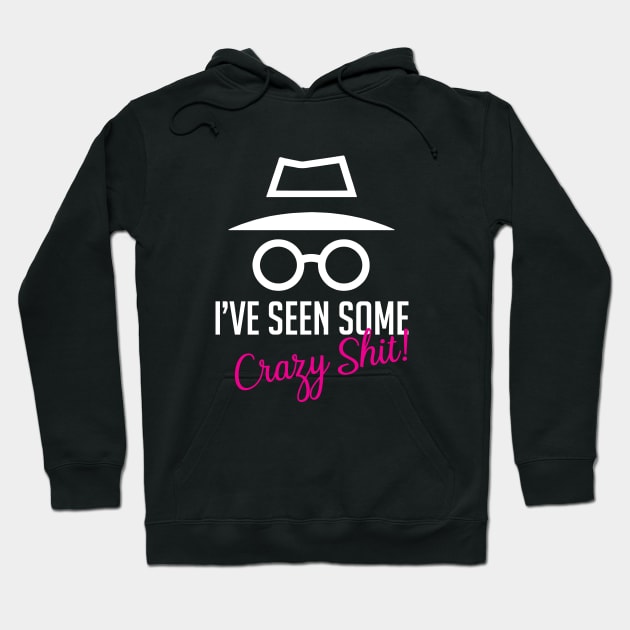 Incognito Mode – I have seen crazy stuff Hoodie by alltheprints